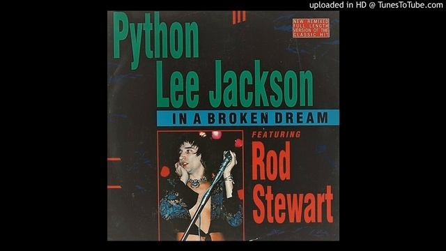 Python Lee Jackson & Rod Stewart - In A Broken Dream смотреть онлайн