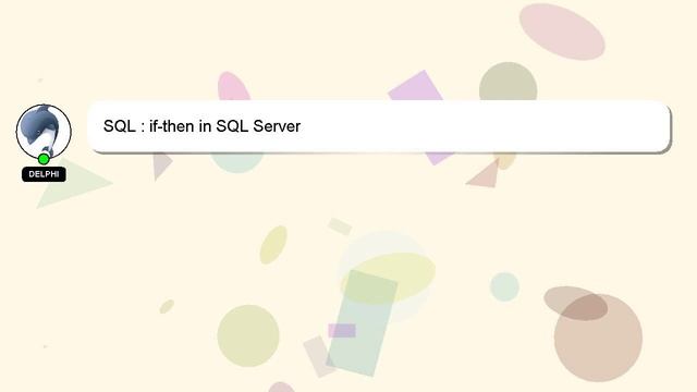 SQL : if-then in SQL Server смотреть онлайн