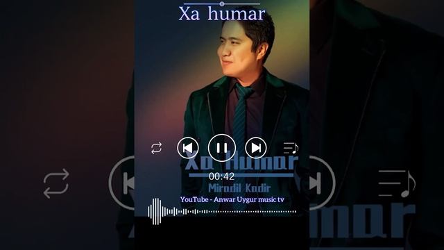Miradil Kadir | Xa Humar | Uyghur Song |  Уйгурча нахша | Uyghur Culture | Uyghur Nahxia | Uygur