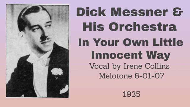 Dick Messner and his orchestra - In Your Own Little Innocent Way - 1935 смотреть онлайн