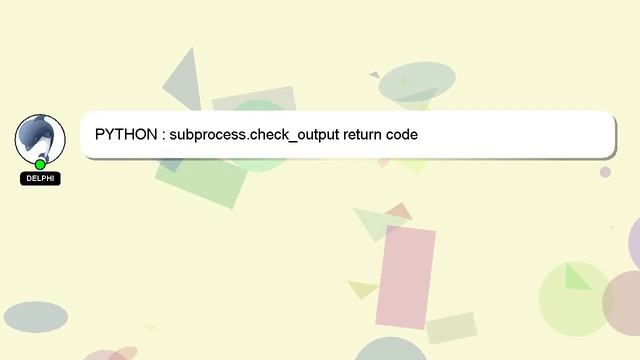PYTHON : subprocess.check_output return code смотреть онлайн