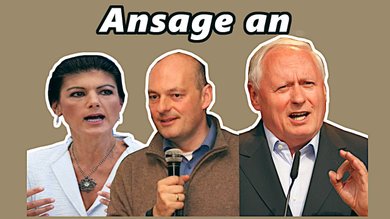 ANSAGE An Oskar Lafontaine, Ralph T. Niemeyer, Sarah Wagenknecht Usw.