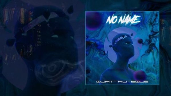 QUATTROTEQUE - No name (Официальная премьера трека)