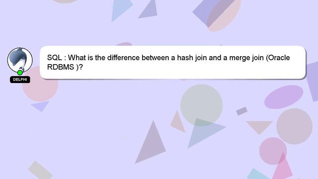 SQL : What is the difference between a hash join and a merge join (Oracle RDBMS )? смотреть онлайн