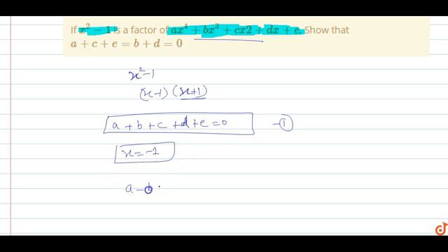 If `x^2-1` is a factor of `ax^4+bx^3+cx2+dx+e`, Show that `a+c+e=b+d=0` смотреть онлайн