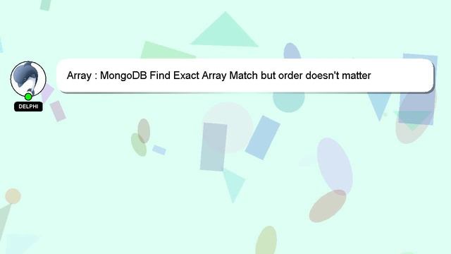 Array : MongoDB Find Exact Array Match but order doesn't matter смотреть онлайн