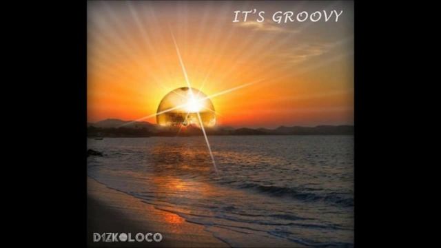 DizkoLoco - It's Groovy смотреть онлайн