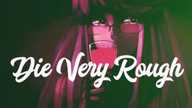 Mario Judah - Die Very Rough (s L O W E D + R E V E R B)  