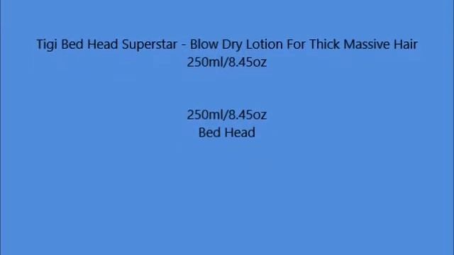 Tigi Bed Head Superstar Blow Dry Lotion For Thick Massive Hair 250ml 8 45oz смотреть онлайн