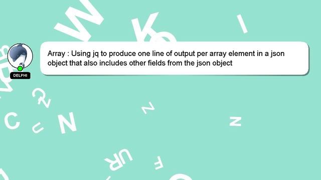 Array : Using jq to produce one line of output per array element in a json object that also include смотреть онлайн