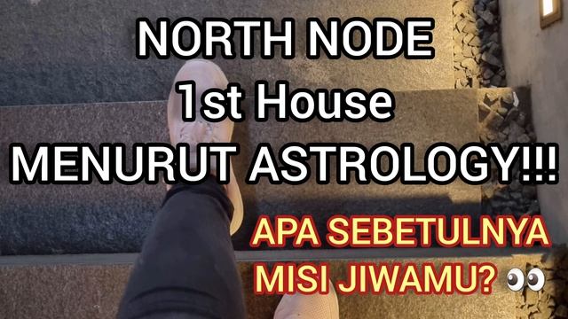 PUNYA NORTH NODE DI 1ST HOUSE DI BIRTH CHART KAMU? INI CIRI-CIRI ASLI & MISI JIWAMU SESUNGGUHNYA ? смотреть онлайн