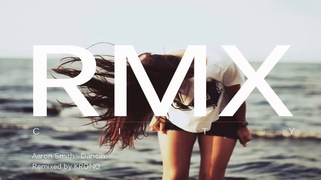 Aaron Smith - Dancin (KRONO Remix)