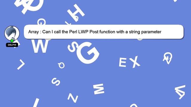 Array : Can I call the Perl LWP Post function with a string parameter смотреть онлайн