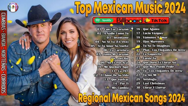 TOP MEXICAN MUSIC - Música Regional Mexicana 2024 ♫ Lista De Top 30 Regional Mexicano 2024♫ Vol 21