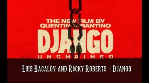 Django (Main Theme) - Luis Bacalov & Rocky Roberts - Django Unchained Soundtrack #02