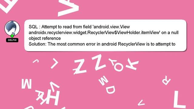 SQL : Attempt to read from field 'android.view.View androidx.recyclerview.widget.RecyclerView$ViewH смотреть онлайн