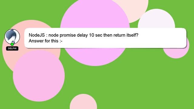 NodeJS : node promise delay 10 sec then return itself? смотреть онлайн