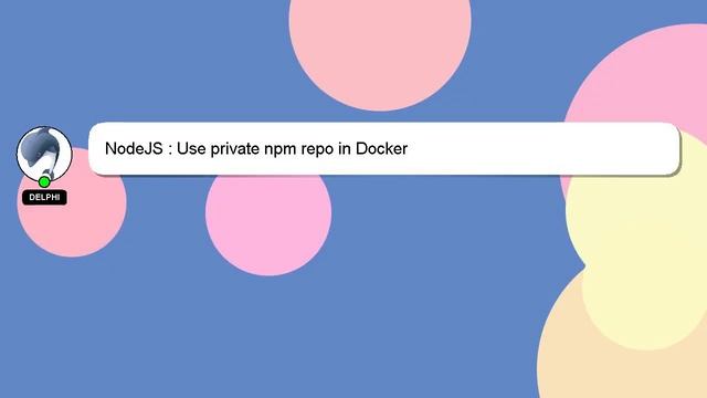 NodeJS : Use private npm repo in Docker смотреть онлайн