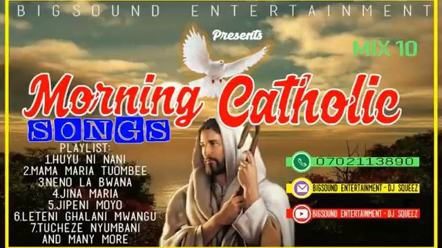 Morning Catholic Songs Mix 10-Dj Squeez Bigsound Entertainment (0702113890) смотреть онлайн