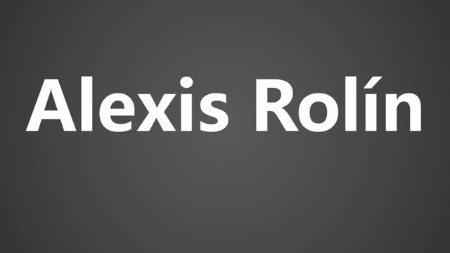How To Pronounce Alexis Rolin смотреть онлайн