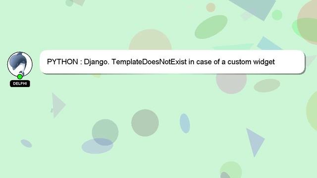 PYTHON : Django. TemplateDoesNotExist in case of a custom widget смотреть онлайн