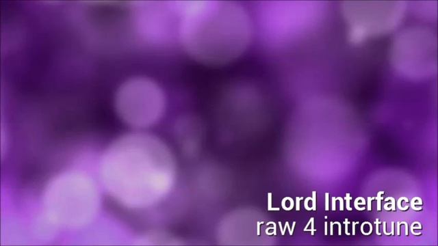 Lord Interface - raw 4 introtune смотреть онлайн