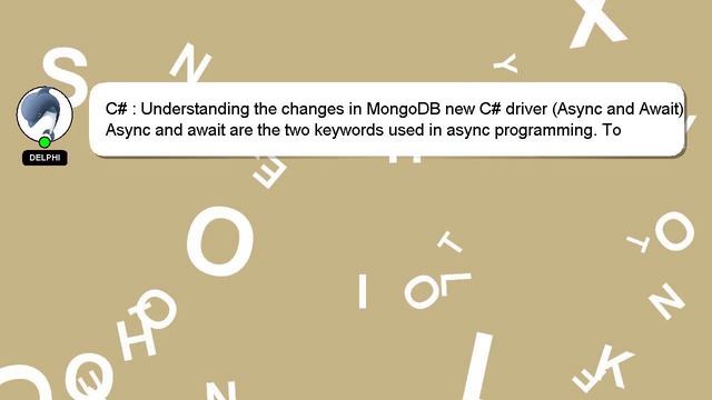 C# : Understanding The Changes In MongoDB New C# Driver (Async And Await)