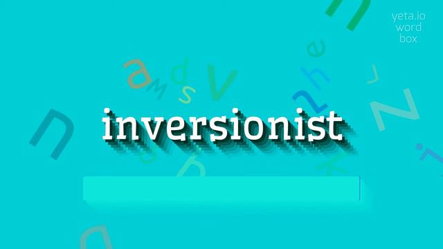 HOW TO SAY INVERSIONIST? #inversionist смотреть онлайн