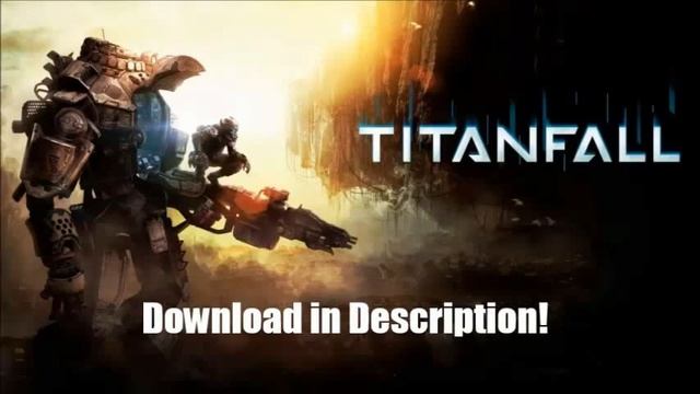 Download Titanfall Free May 2014 100 % Legit/Working смотреть онлайн
