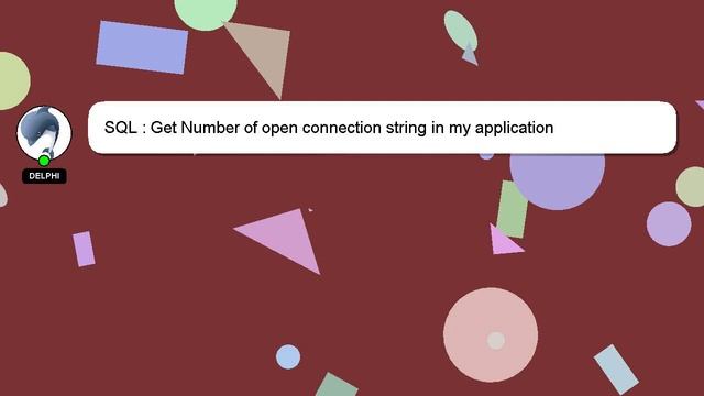 SQL : Get Number of open connection string in my application смотреть онлайн