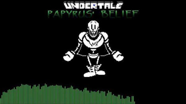 PAPYRUS BELIEF OST: 5-(MEGALOVANIA-MENU THEME)