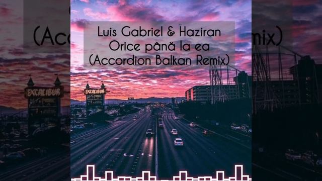 Luis Gabriel & Haziran- Orice până la ea (Accordion Balkan Remix) смотреть онлайн