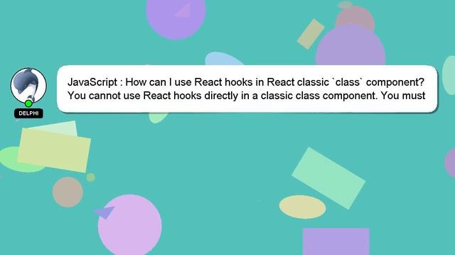 JavaScript : How can I use React hooks in React classic `class` component? смотреть онлайн