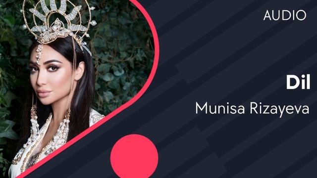 Munisa Rizayeva - Dil | Муниса Ризаева - Дил (AUDIO)