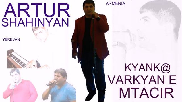 ARTUR SHAHINYAN  Kyank@ VARKYAN E  MTACIR