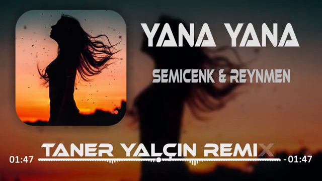 TANER YALCİN REMİX. YANA YANA