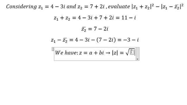 Calculus Help: Complex Number: Considering z1=4-3i and z2=7+2i ,evaluate |z1+z2|^2-|z1-(z2 ) ̅ |^2 смотреть онлайн