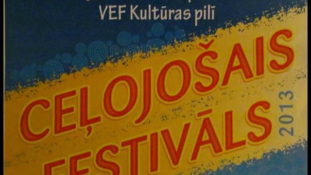 CEĻOJOŠAIS FESTIVĀLS-2013 смотреть онлайн