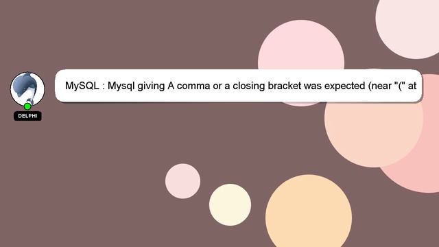 MySQL : Mysql giving A comma or a closing bracket was expected (near "(" at position 109) смотреть онлайн