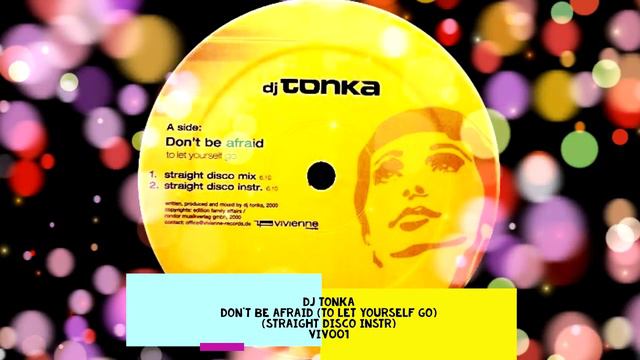 DJ Tonka - Don't be afraid (to let yourself go) (Straight Disco Instr) смотреть онлайн