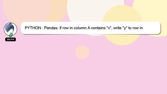 PYTHON : Pandas: if row in column A contains "x", write "y" to row in column B смотреть онлайн