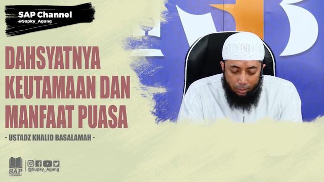 LUAR BIASA!! INILAH KEUTAMAAN DAN MANFAAT PUASA | USTADZ KHALID BASALAMAH смотреть онлайн