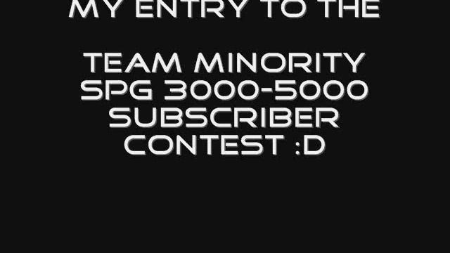 Team Minority SPG 3000-5000 Sub Contest Entry :D:D:D смотреть онлайн