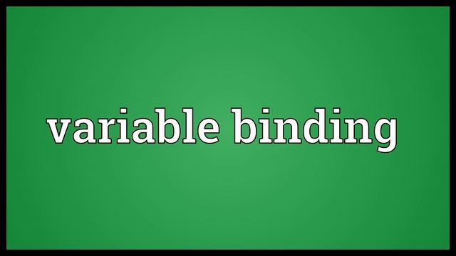 Variable binding Meaning смотреть онлайн