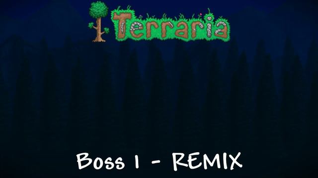 Terraria - Boss 1 (REMIX)