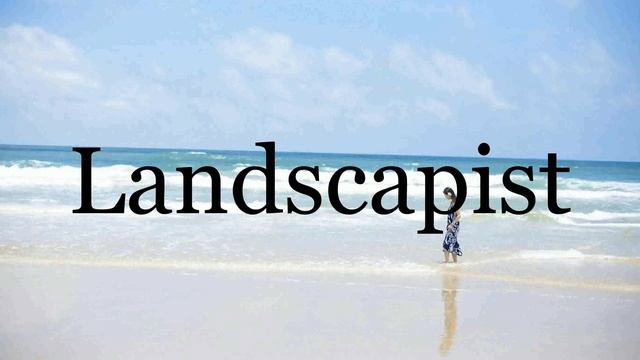 How To Pronounce Landscapist??????Pronunciation Of Landscapist смотреть онлайн