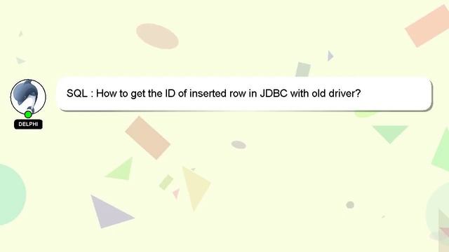 SQL : How to get the ID of inserted row in JDBC with old driver? смотреть онлайн