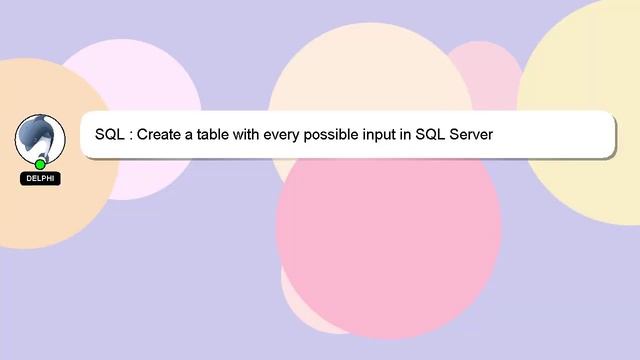 SQL : Create a table with every possible input in SQL Server смотреть онлайн