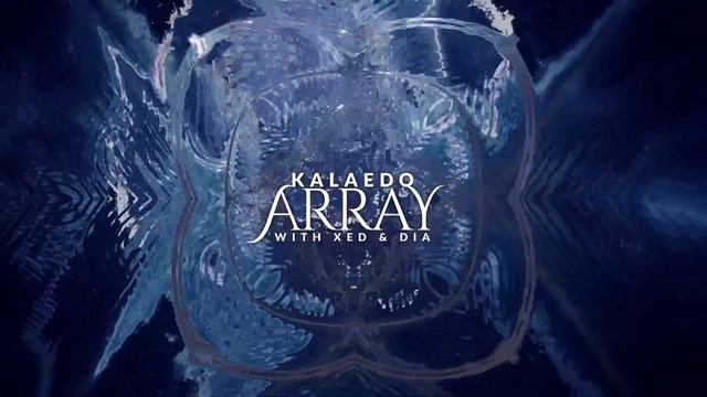 Kalaedo - Array (Promo Video) смотреть онлайн