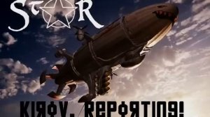 Starweardo - Kirov, Reporting!